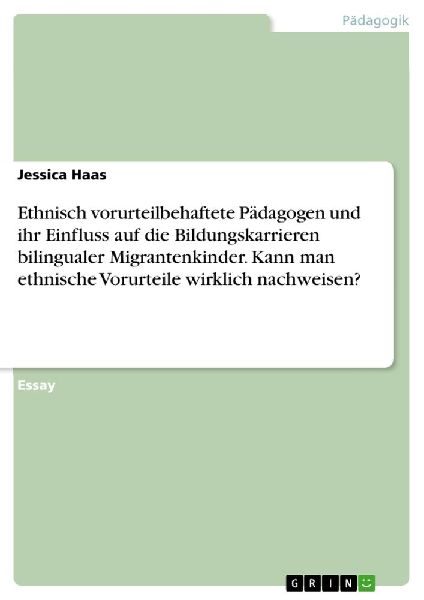 Ethnisch vorurteilbehaftete Pädagogen und ihr Einfluss auf di...