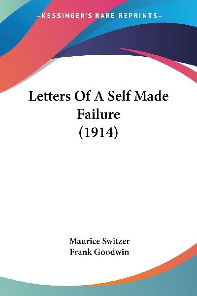 Letters Of A Self Made Failure (1914)