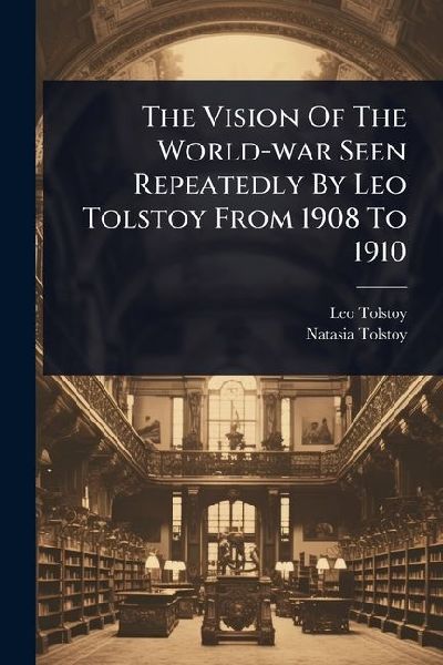 The Vision Of The World-war Seen Repeatedly By Leo Tolstoy Fro...