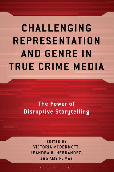 Challenging Representation and Genre in True Crime Media