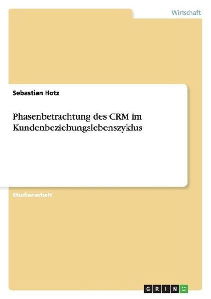Phasenbetrachtung des CRM im Kundenbeziehungslebenszyklus
