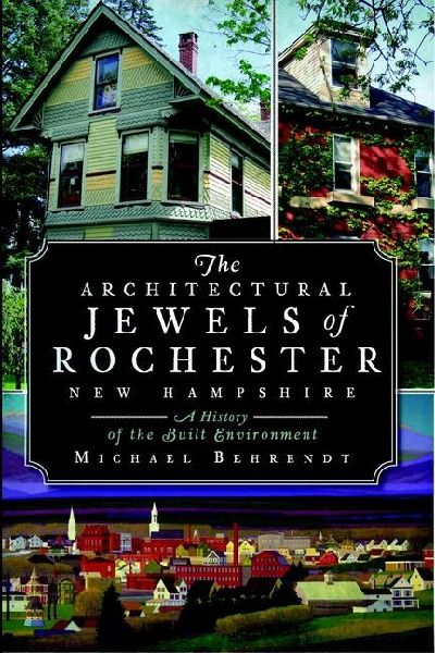 The Architectural Jewels of Rochester New Hampshire