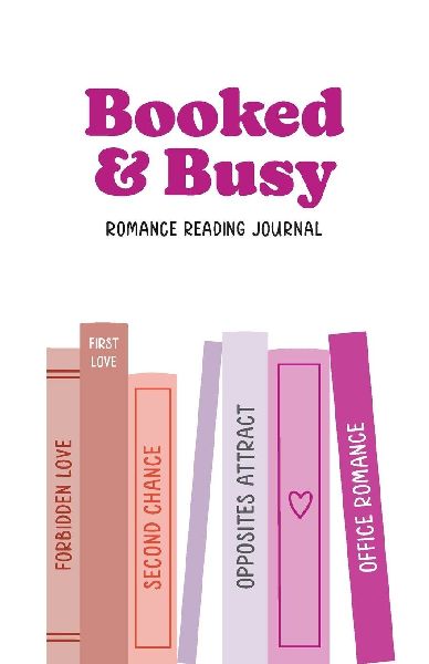 Booked and Busy Romance Reading Journal
