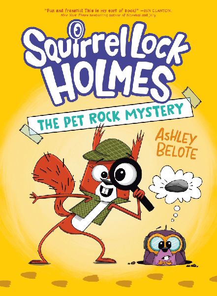 Squirrel Lock Holmes #1: The Pet Rock Mystery