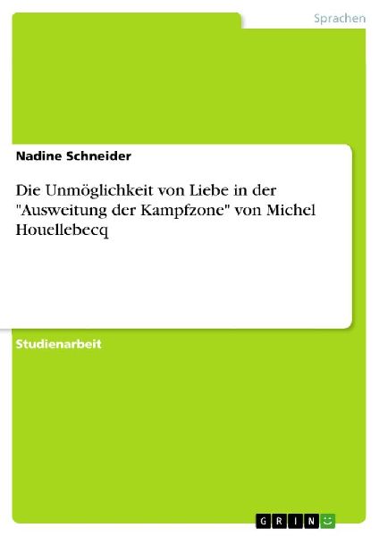 Die Unmöglichkeit von Liebe in der "Ausweitung der Kampf...
