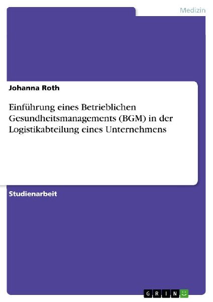 Einführung eines Betrieblichen Gesundheitsmanagements (BGM) i...