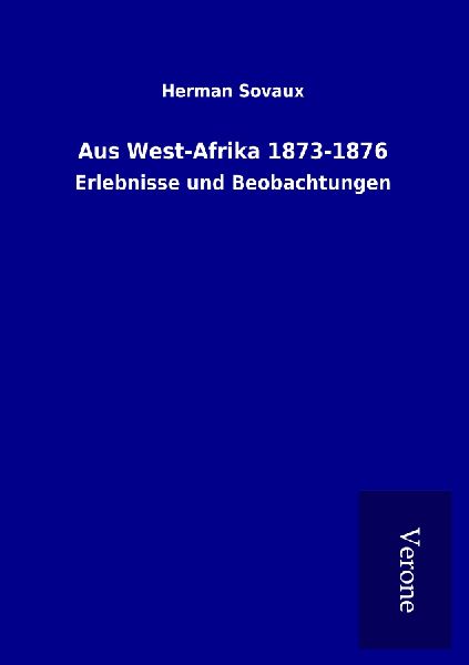 Aus West-Afrika 1873-1876