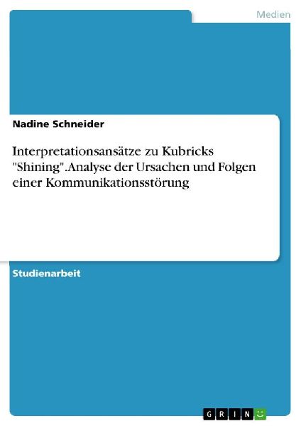 Interpretationsansätze zu Kubricks "Shining". Analy...