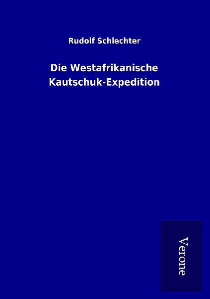 Die Westafrikanische Kautschuk-Expedition