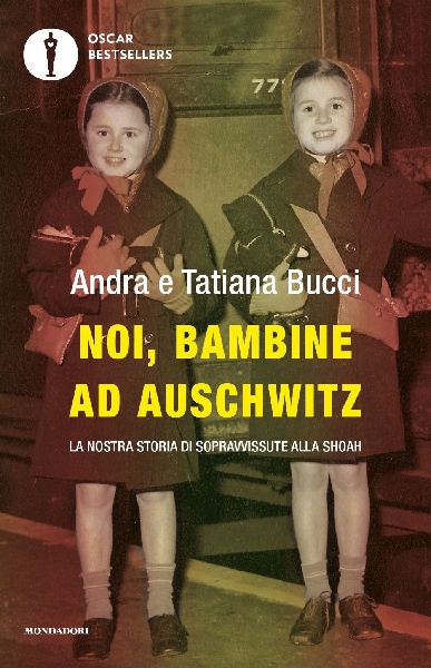 Noi, bambine ad Auschwitz. La nostra storia di sopravvissute a...