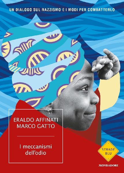 I meccanismi dell'odio. Un dialogo sul razzismo e i modi ...