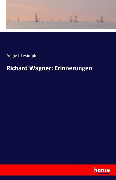 Richard Wagner: Erinnerungen
