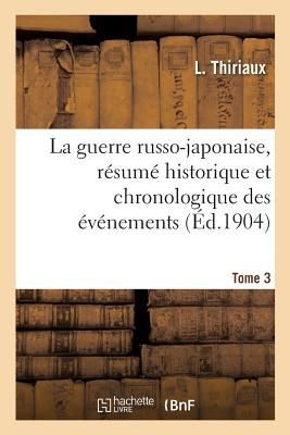 La Guerre Russo-Japonaise, Résumé Historique Et Chronologiqu...