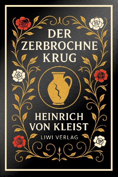 Heinrich von Kleist: Der zerbrochne Krug. Vollständige Neuaus...