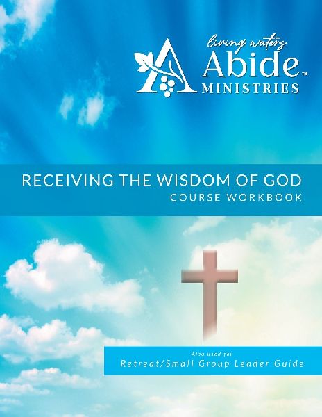 Receiving God's Wisdom - Workbook (& Leader Guide)