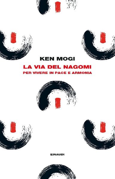 La via del nagomi. Per vivere in pace e armonia