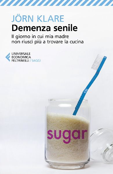 Demenza senile. Il giorno in cui mia madre non riuscì più a ...