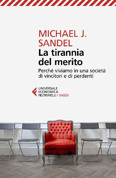 La tirannia del merito. Perché viviamo in una società di vin...