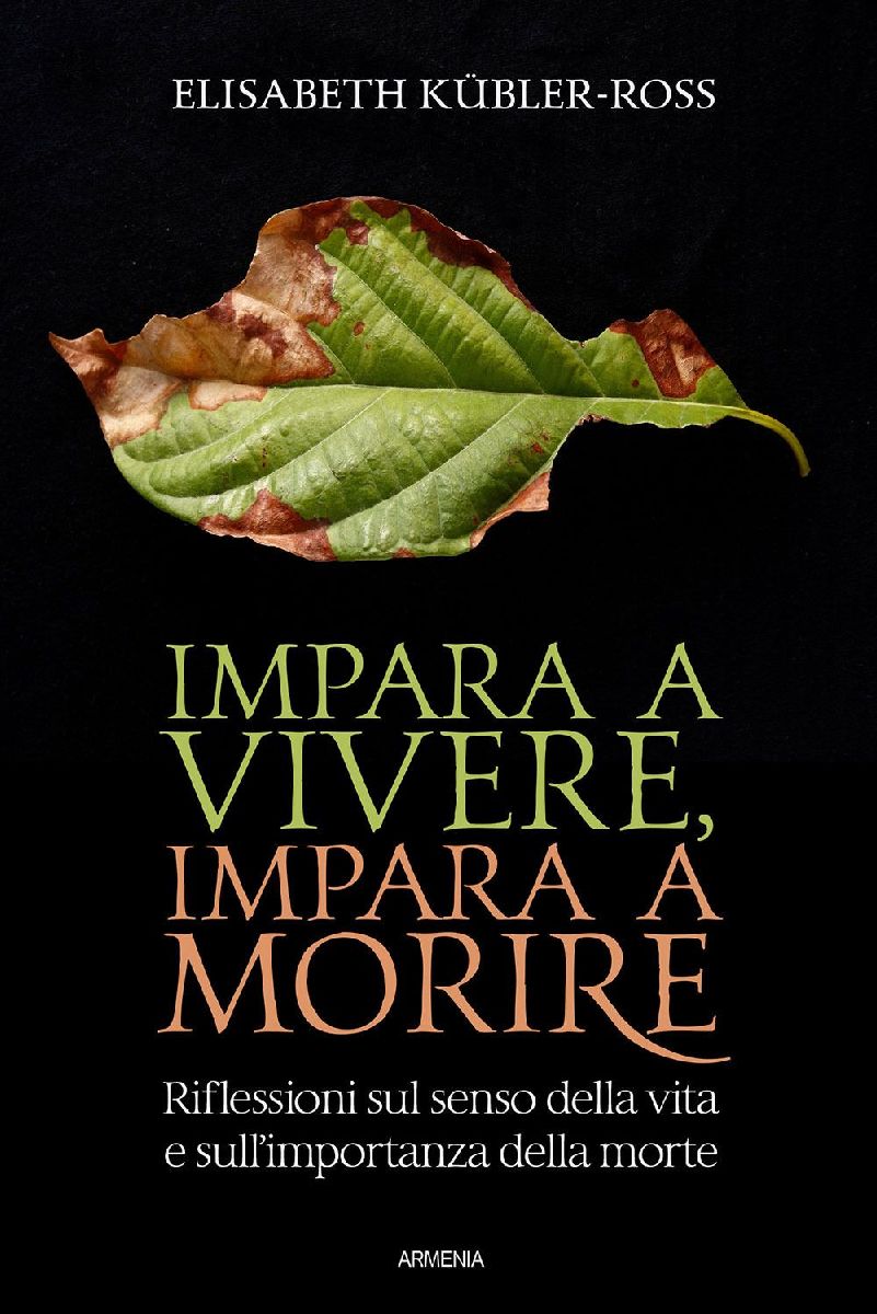 Impara a vivere, impara a morire. Riflessioni sul senso della ...