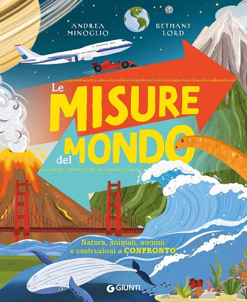 Le misure del mondo. Natura, animali, uomini e costruzioni a c...