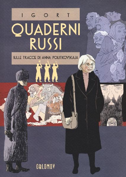 Quaderni russi. Sulle tracce di Anna Politkovskaja. Un reporta...