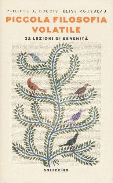 Piccola filosofia volatile. 22 lezioni di serenità
