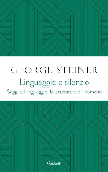 Linguaggio e silenzio. Saggi sul linguaggio, la letteratura e ...