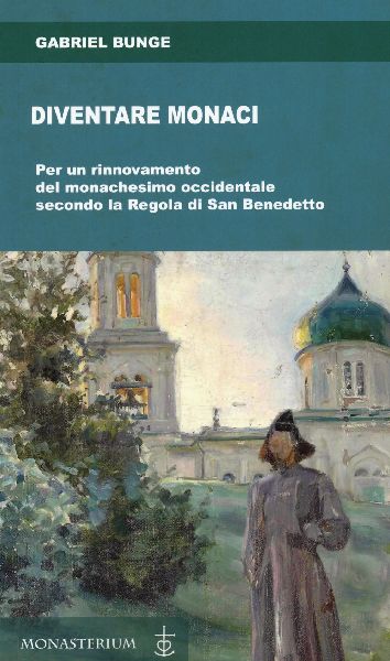 Diventare monaci. Per un rinnovamento del monachesimo occident...