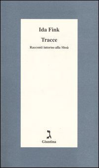 Tracce. Racconti intorno alla Shoà