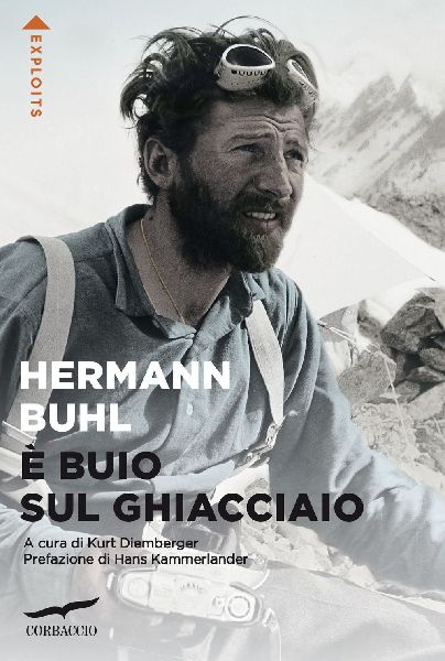 È buio sul ghiacciaio. Con i diari delle spedizioni al Nanga ...