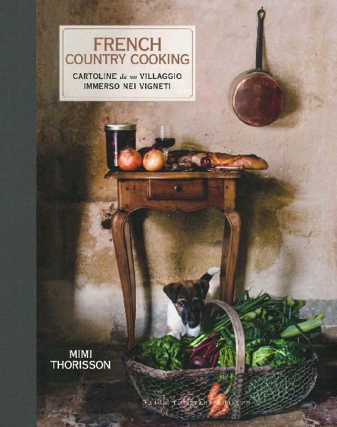 French country cooking. Cartoline da un villaggio immerso nei ...