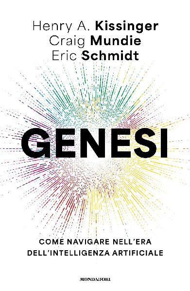 Genesi. Come navigare nell'era dell'intelligenza art...