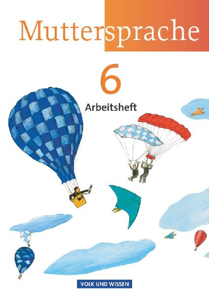 Muttersprache 6. Schuljahr. Arbeitsheft. Östliche Bundesländ...