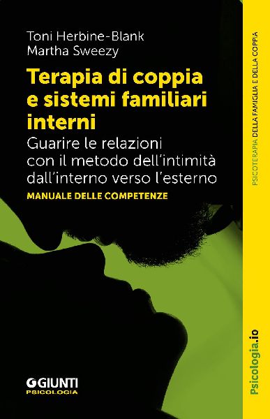 Terapia di coppia e sistemi familiari interni. Guarire le rela...