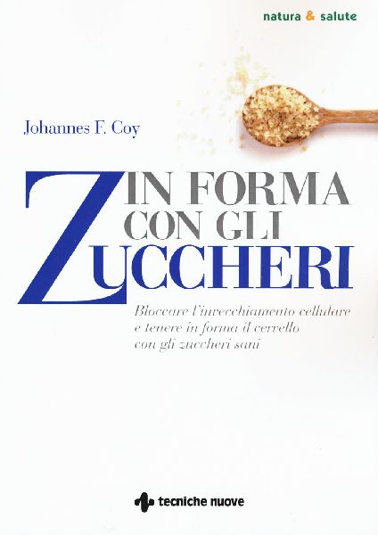 In forma con gli zuccheri. Bloccare l'invecchiamento cell...