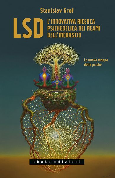 LSD. L'innovativa ricerca psichedelica nei reami dell...