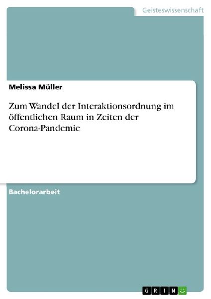 Zum Wandel der Interaktionsordnung im öffentlichen Raum in Ze...