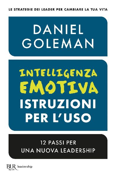 Intelligenza emotiva, istruzioni per l'uso. 12 passi per ...