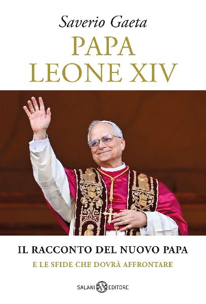 Papa Leone XIV. Il racconto del nuovo papa e le sfide che dovr...