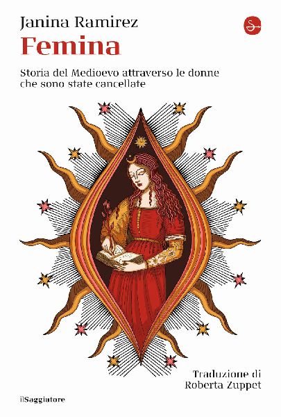 Femina. Storia del Medioevo attraverso le donne che sono state...
