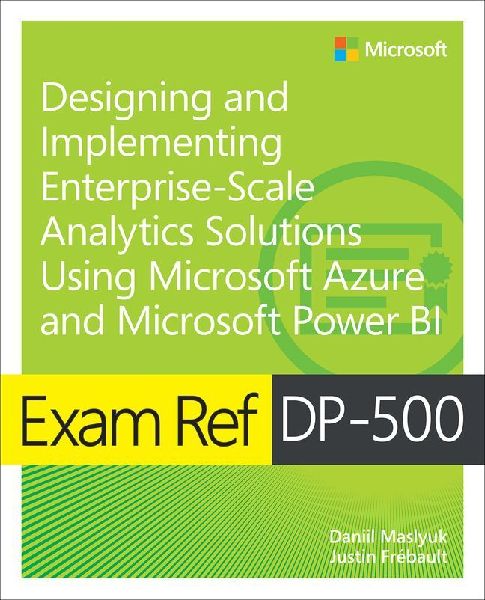 Exam Ref DP-500 Designing and Implementing Enterprise-Scale An...