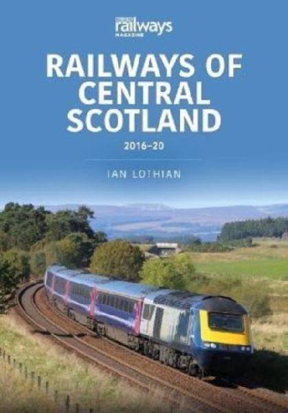Railways of Central Scotland 2016-20