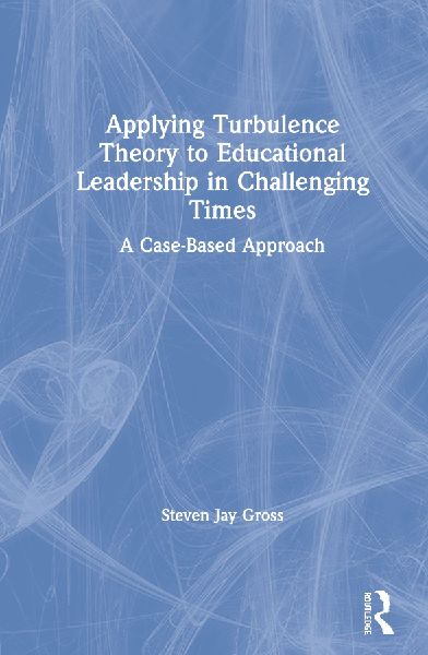 Applying Turbulence Theory to Educational Leadership in Challe...