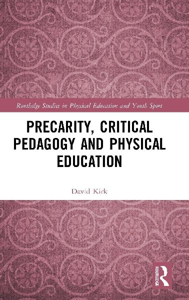 Precarity, Critical Pedagogy and Physical Education