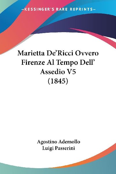Marietta De'Ricci Ovvero Firenze Al Tempo Dell' Asse...