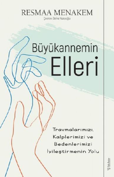 Büyükannemin Elleri Travmalarimizi, Kalplerimizi ve Bedenler...
