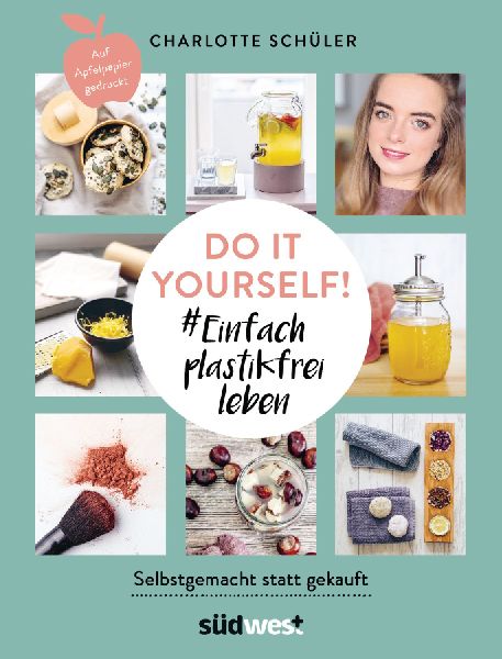 Do it yourself! #Einfach plastikfrei leben: Selbstgemacht stat...