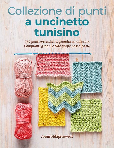 Collezione di punti a uncinetto tunisino. 150 punti essenziali...