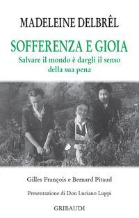 Sofferenza e gioia. Salvare il mondo è dargli il senso della ...