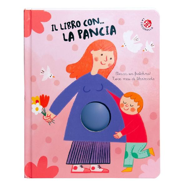 Il libro con... la pancia, Arriva un fratellino! Nove mesi di ...